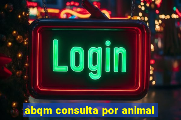 abqm consulta por animal